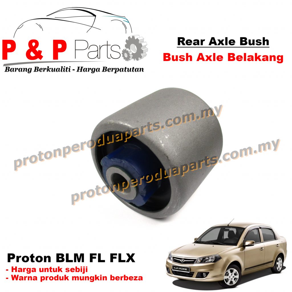 Rear Axle Trailing Arm Bush Belakang Proton Saga Blm Fl Flx Savvy